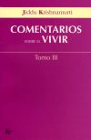 Comentarios sobre el vivir - Tomo III