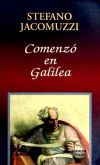 Comenz&oacute; en Galilea
