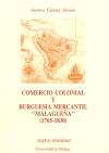 Comercio colonial y burguesía mercantil malagueña (1765-1820)