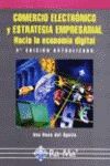 Comercio electrónico y estrategia empresarial. Hacia la economía digital. 2ª Edición actualizada.