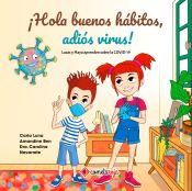 Portada de ¡Hola buenos hábitos, adiós al virus!: Lucas y Maya aprenden sobre la COVID-19