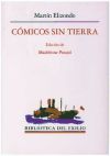 Cómicos sin tierra. Ideario, memorias de una compañía en el destierro y obra dramática. Edición, estudio introductorio y notas de Madeleine Poujol