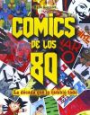 Cómics de los 80: La década que lo cambió todo