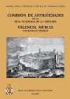 Comisión de Antigüedades de la R.A.H.ª - Valencia. Murcia. Catálogo e índices.