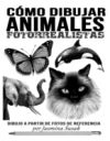 Cómo Dibujar Animales Fotorrealistas: Dibujo a partir de Fotos de Referencia