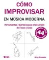 Cómo Improvisar En Música Moderna: Herramientas y Ejercicios para el desarrollo de Frases y Solos