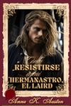 Cómo Resistirse a Mi Hermanastro, El Laird.: En las Highlands, el amor prohibido se convierte en una lucha por la redención