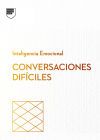 Cómo Tener Conversaciones Difíciles. Serie Inteligencia Emocional HBR (Having Difficult Conversations Spanish Edition)
