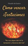 C&oacute;mo VENCER las TENTACIONES: "No nos dejes caer en la tentaci&oacute;n y l&iacute;branos del mal"