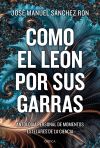 Como al león por sus garras