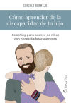 Cómo aprender de la discapacidad de tu hijo