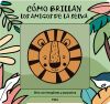 C&oacute;mo Brillan Los Amigos De La Selva De Lieve De Haan