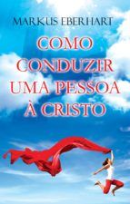 Portada de Como conduzir uma Pessoa a Cristo (Ebook)