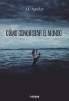 C&oacute;mo conquistar el mundo