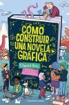 C&oacute;mo construir una novela gr&aacute;fica