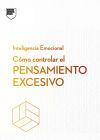 Cómo controlar el pensamiento excesivo