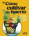C&oacute;mo Cultivar Sin Huerto