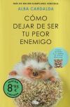 C&oacute;mo dejar de ser tu peor enemigo (edici&oacute;n limitada)