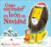 Cómo Esconder Un León En Navidad De Pérez-sauquillo Muñoz, Vanesa; Stephens, Helen