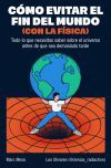 C&oacute;mo evitar el fin del mundo (con la f&iacute;sica)