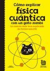 C&oacute;mo Explicar F&iacute;sica Cu&aacute;ntica Con Un Gato Zombie De Cient&iacute;ficos Sobre Ruedas Big Van