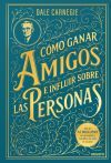Cómo Ganar Amigos E Influir Sobre Las Personas De Dale Carnegie