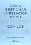 Cómo gestionar la relación de su empresa con los bancos