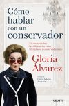 Cómo hablar con un conservador: Un ensayo sobre las diferencias entre liberalismo y conservadurismo