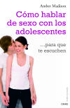 Cómo hablar de sexo con los adolescentes para que te escuchen