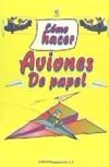 Cómo hacer aviones de papel