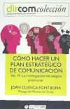 Cómo hacer un plan estratégico de comunicación. Vol III