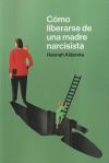 Como liberarse de una madre narcisista