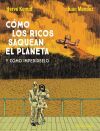 C&oacute;mo los ricos saquean el planeta