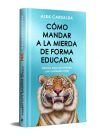 C&oacute;mo mandar a la mierda de forma educada (Edici&oacute;n limitada especial Navidad)