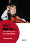 Cómo motivar para aprender con éxito el instrumento musical . Estrategias incentivar estudio desarrollo inteligencia emocional