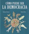 Cómo puede ser la democracia