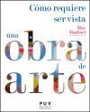 C&oacute;mo requiere ser vista una obra de arte