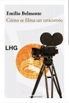 C&oacute;mo se filma un unicornio