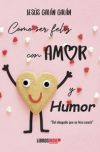 Cómo ser feliz con amor y humor