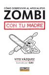 Como sobrevivir al apocalipsis zombi con tu madre