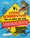 Cómo Sobrevivir En La Era De Los Dinosaurios