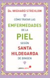 Cómo tratar las enfermedades de la piel según Santa Hildegarda de Bingen