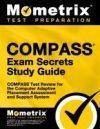 Compass Exam Secrets: Compass Test Review for the Computer Adaptive Placement Assessment and Support System