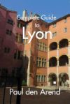 Complete Guide of Lyon