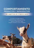 Portada de Comportamiento productivo y reproductivo en caprinos en tr&oacute;pico seco (Ebook)