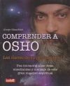 Comprender A Osho. Las Claves De Su Pensamiento