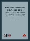 Comprendiendo los delitos de odio: or&iacute;genes, fundamento y propuesta de regulaci&oacute;n