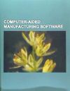 Computer-Aided Manufacturing Software: Apt (Programming Language), Bobcad, Catia, Cimatron, Cnc Software-Mastercam, Creo Elements-Pro, Delcam, Geometr