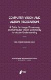 Computer Vision and Action Recognition