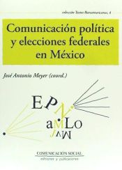 Portada de Comunicación política y elecciones federales en México